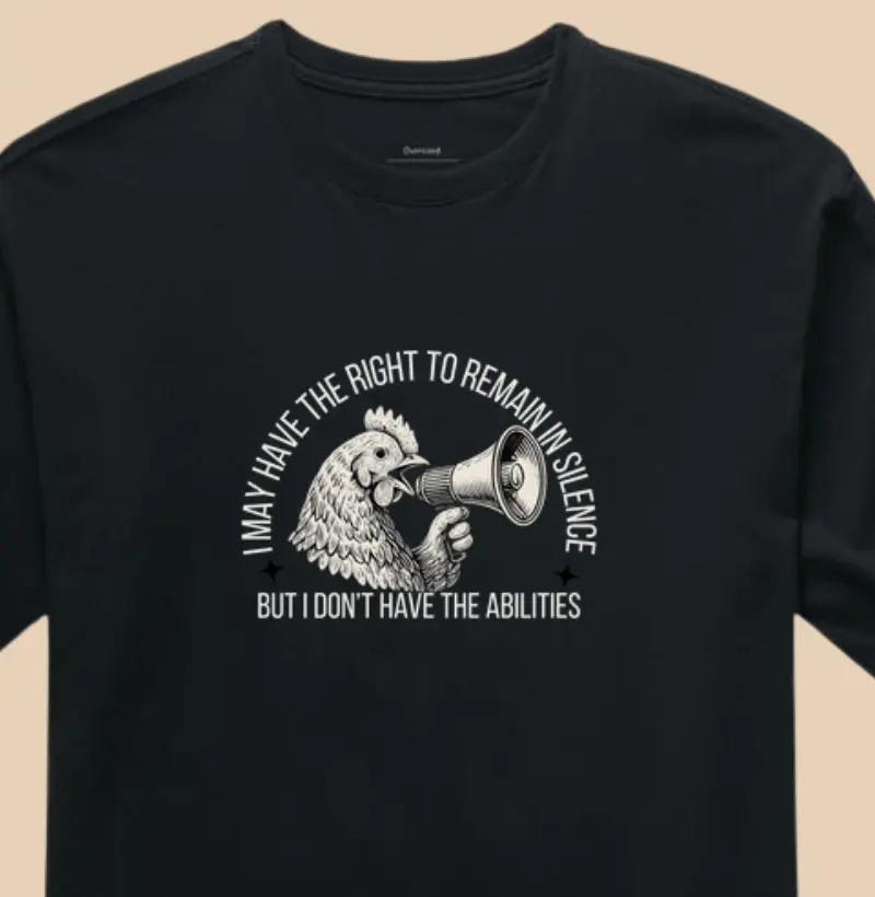 I May Have The Right To Remain In Silence.