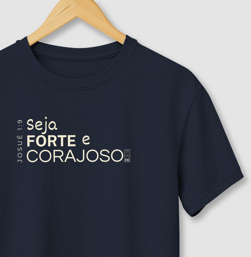 Seja forte e corajosa(o)
