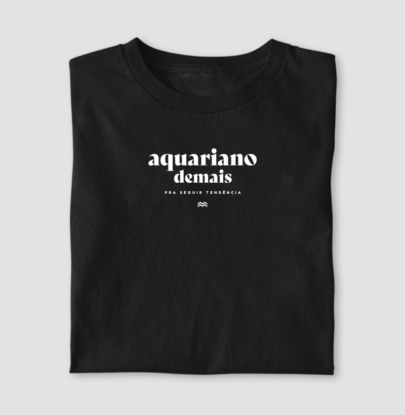 Aquariano(a) demais pra seguir tendência.