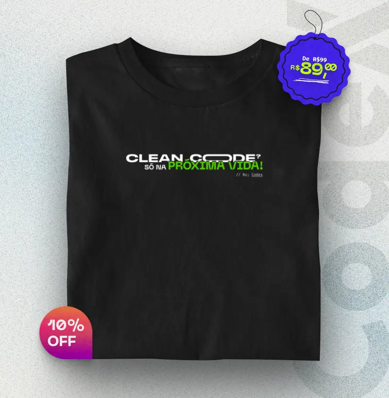 Clean Code? Só na próxima vida! 