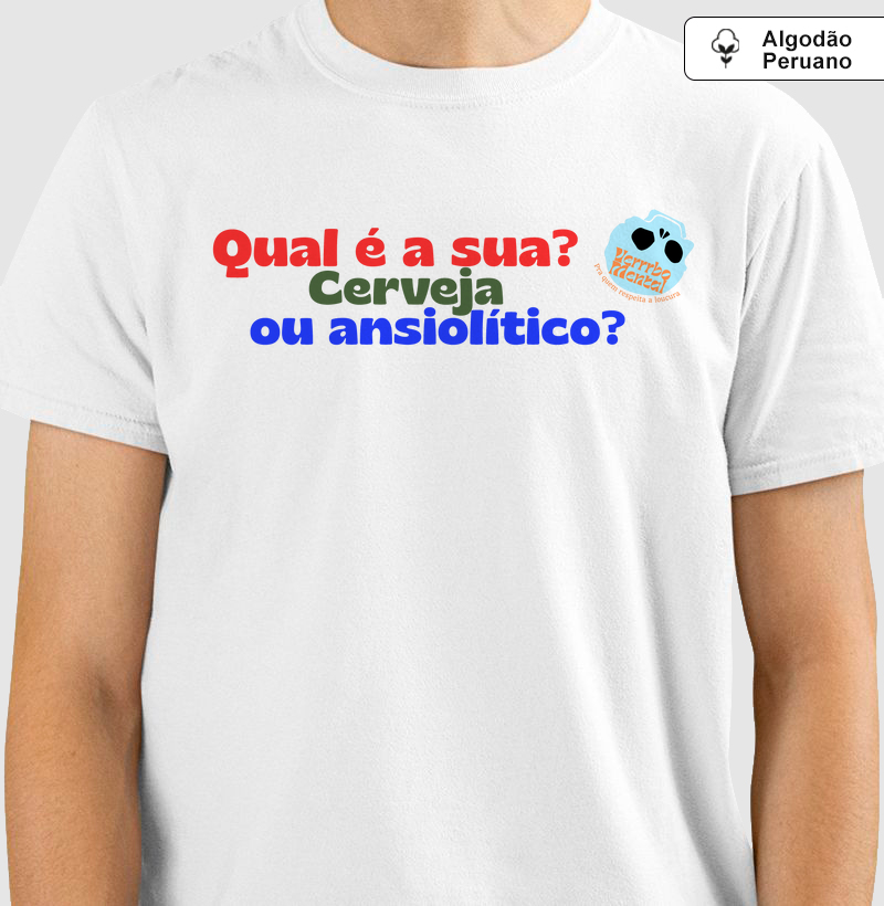 Camiseta Cerveja ou ansiolítico?