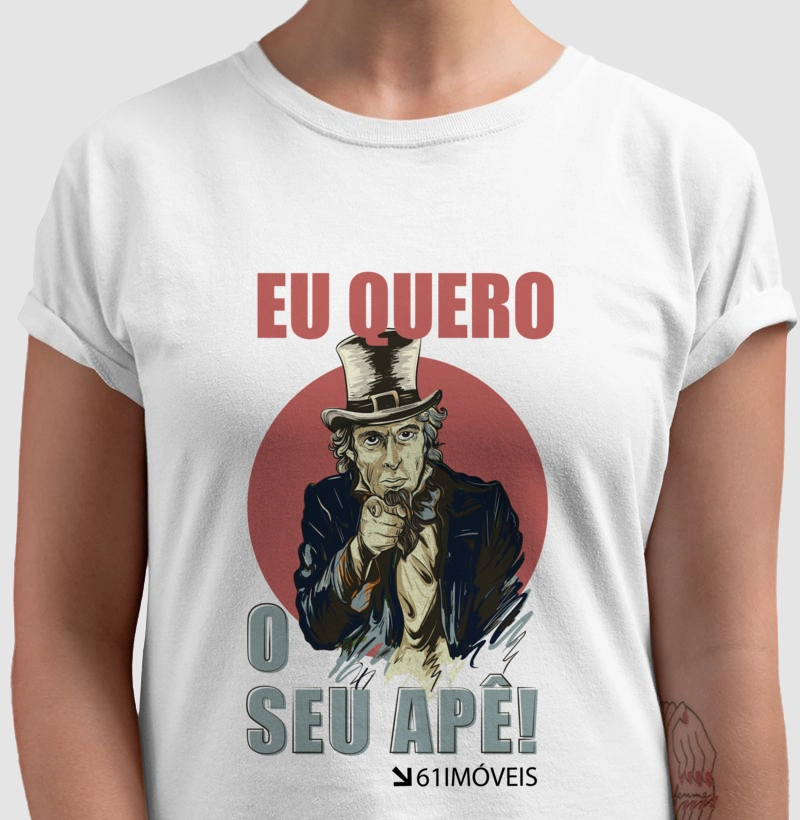 Camiseta '' Eu quero o seu apê! '' 