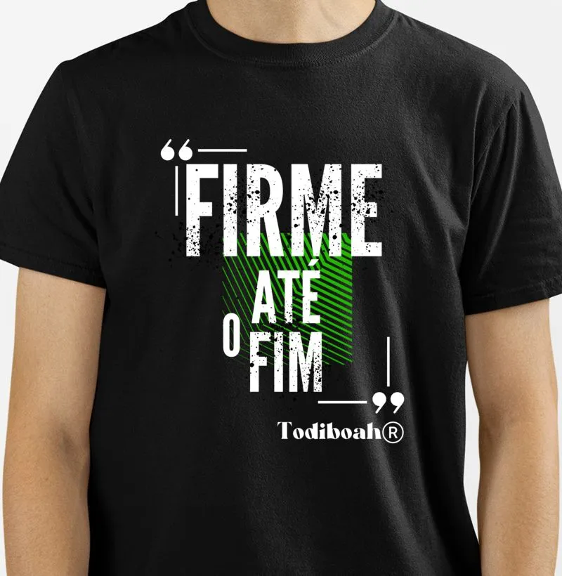 camiseta firme ate o fim