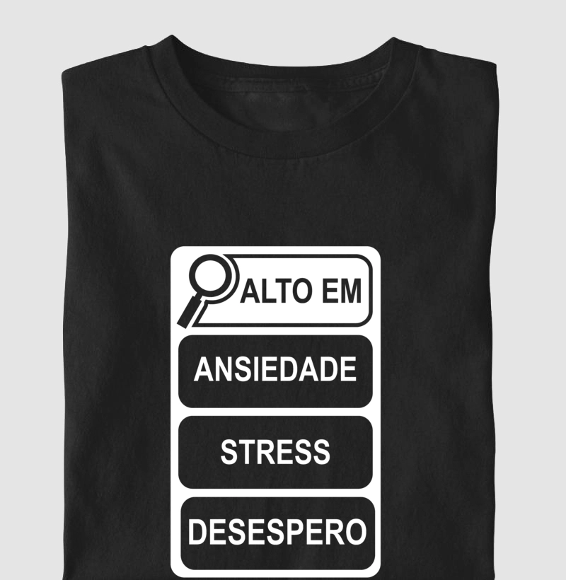 Alto em: Ansiedade, Stress e Desespero