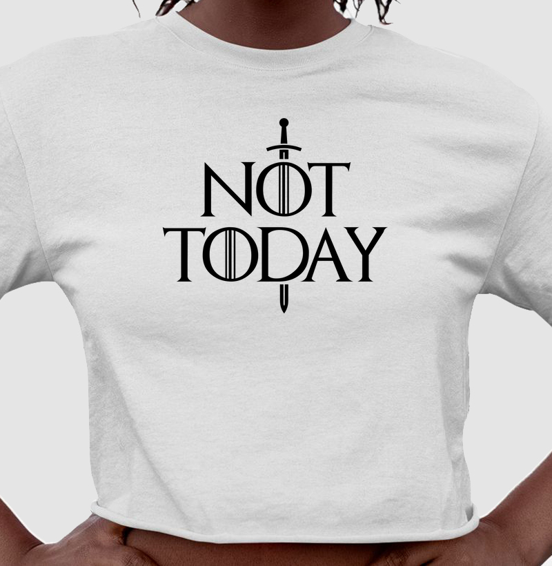 Not Today - Game of Thrones