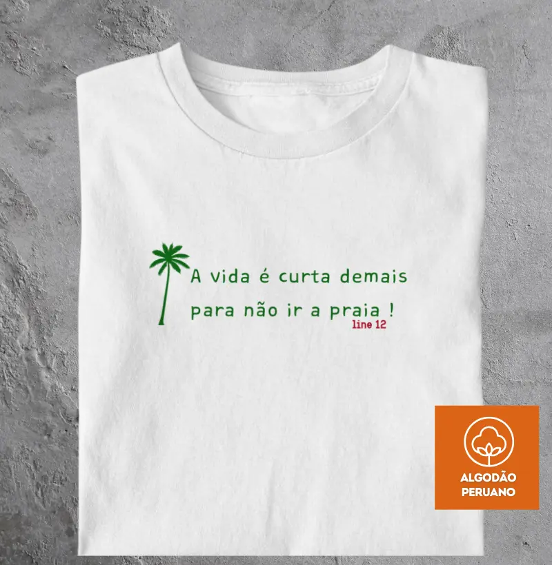 A VIDA É MUITO CURTA PARA NÃO IR A PRAIA