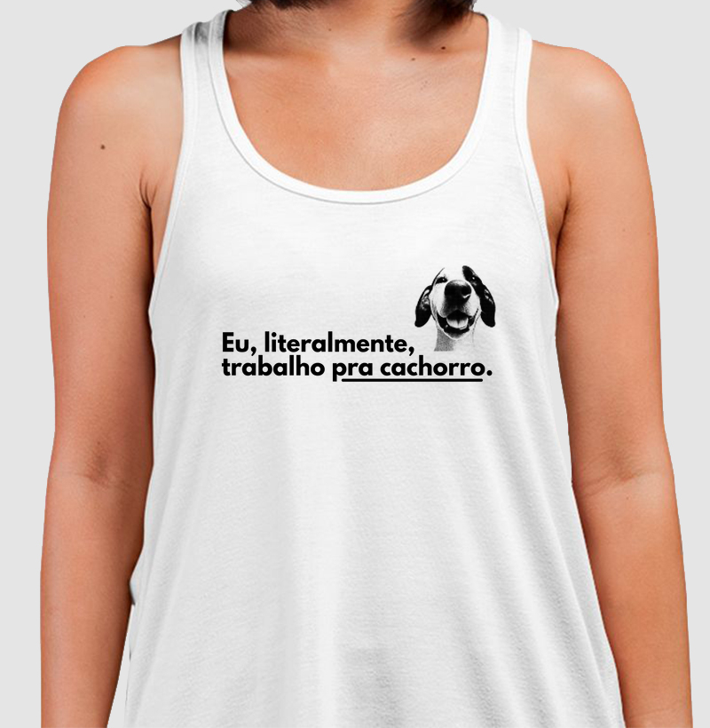 Eu, literalmente, trabalho pra cachorro.