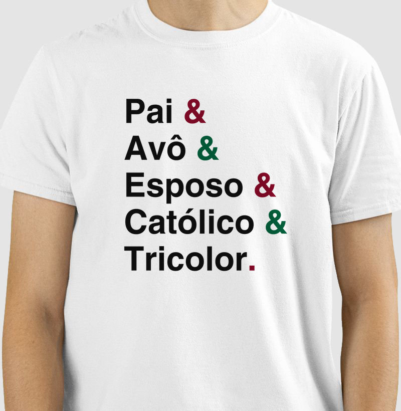 Pai e Avô e Tricolor e Católico