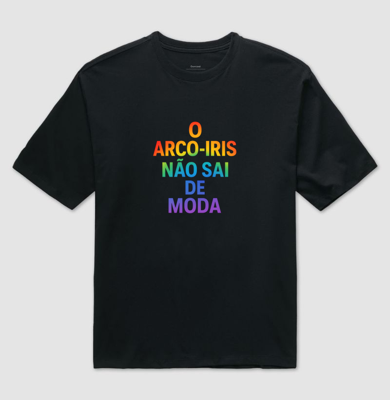 O ARCO IRIS NÃO SAI DE MODA