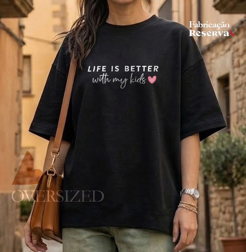 Life is better whit my kids