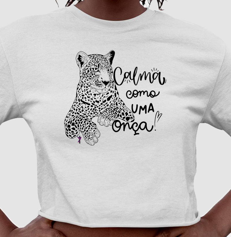 CALMA COMO UMA ONÇA!