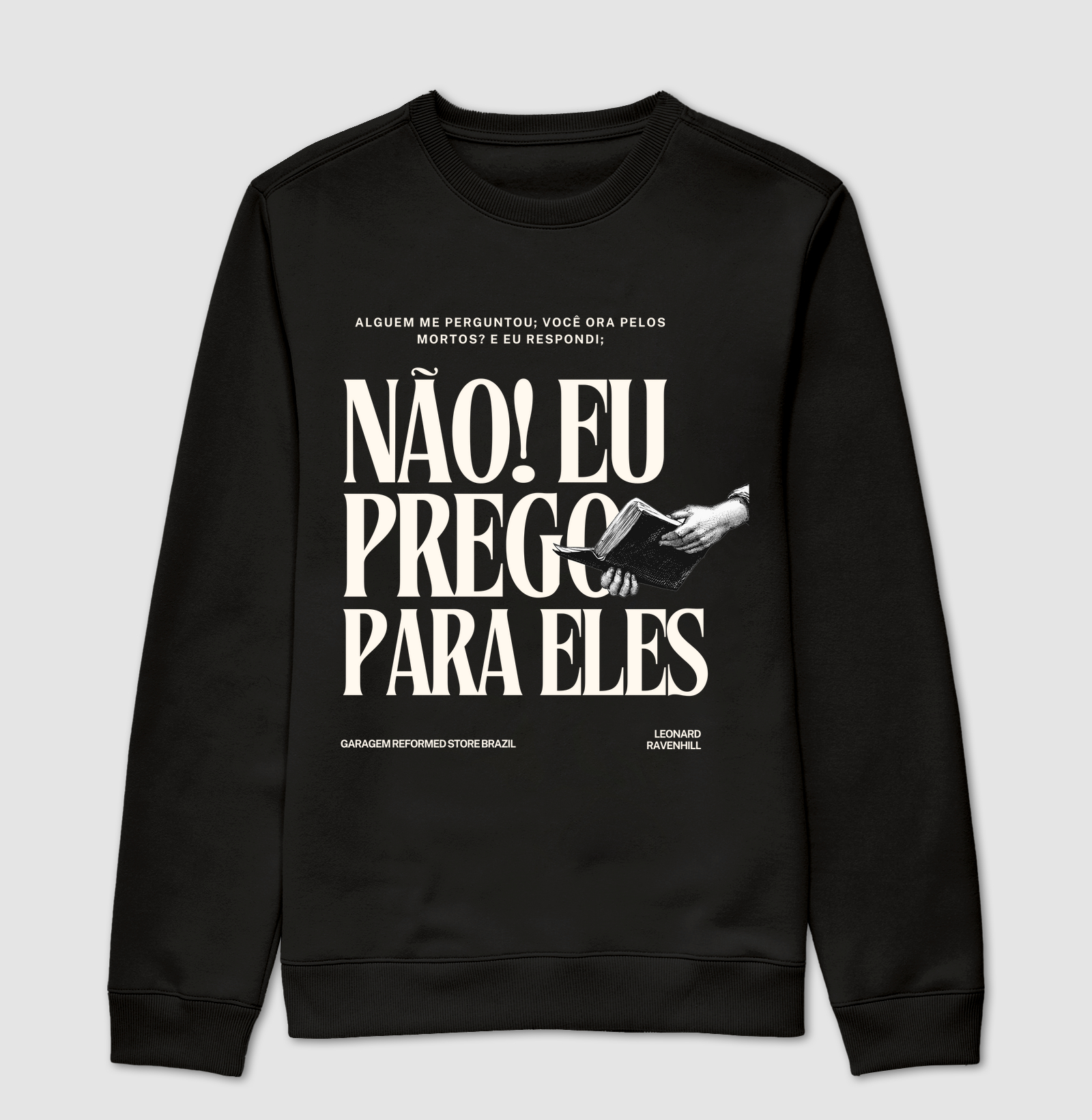“Eu não oro pelos mortos, eu prego para eles”