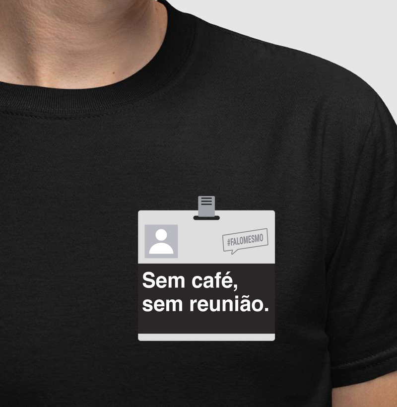 Sem café, sem reunião