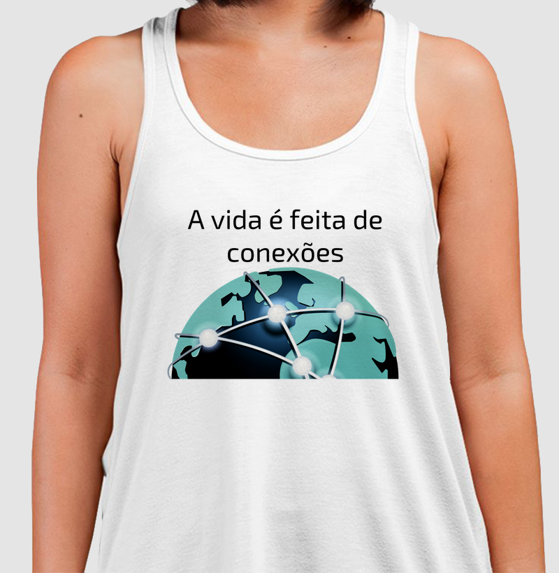 A vida é feita de conexões