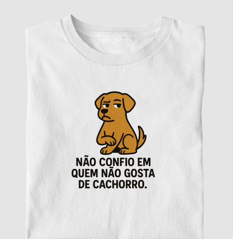 Não confio em quem não gosta de cachorro