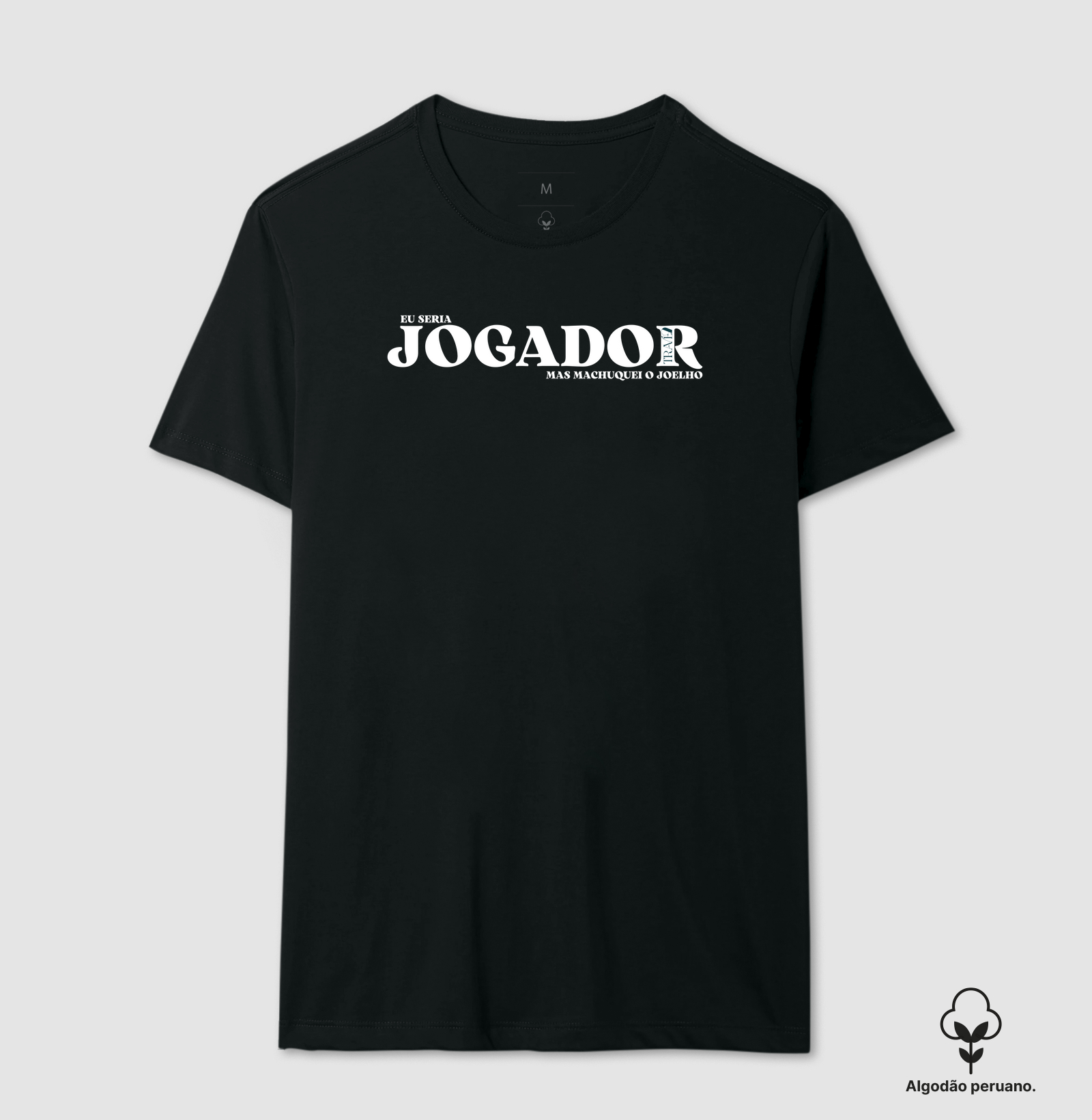 Eu seria jogador, mas machuquei o joelho