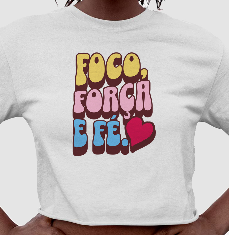 Cropped Foco, Força e Fé