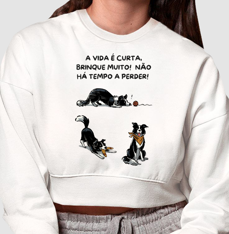 A vida é curta, brinque muito!