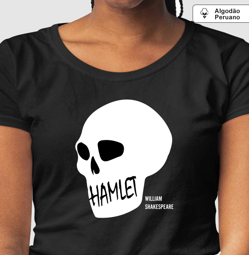 Camiseta Algodão Peruano - Hamlet - William Shakespeare