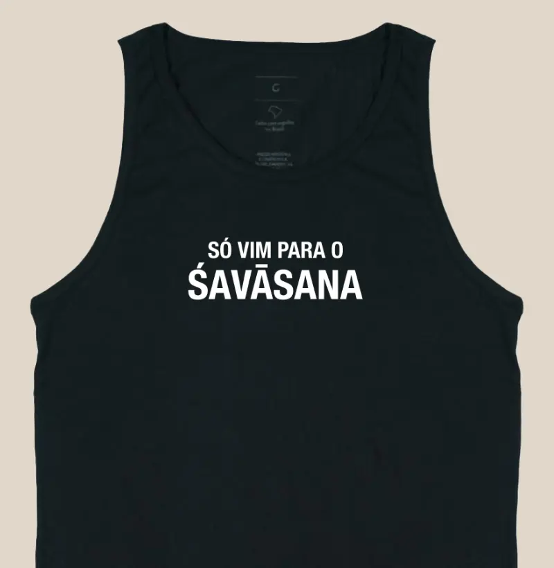 Só vim para o Savasana (regata cavada)