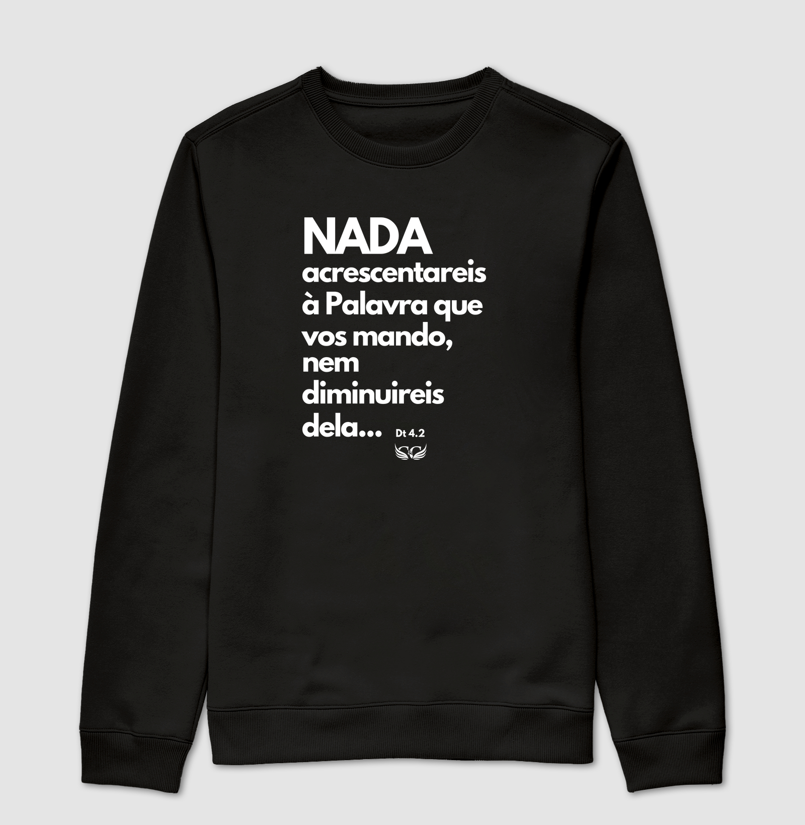 Camiseta Personalizada Nada acrescentareis à Palavra que vos mando, nem diminuireis dela. Deuteronômio 4.2