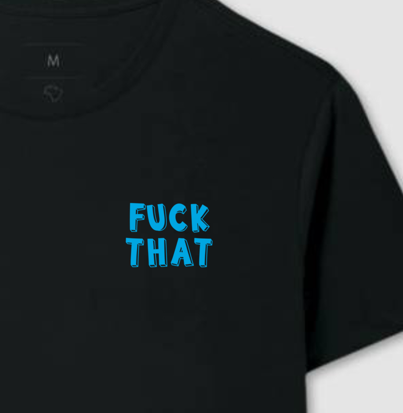 FUCK THAT