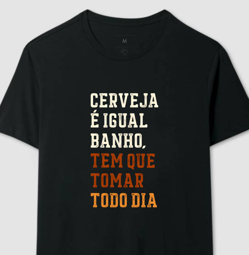 Camiseta Cerveja é igual banho