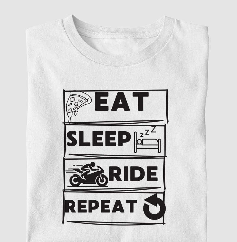 Eat, sleep, Ride and Repeat