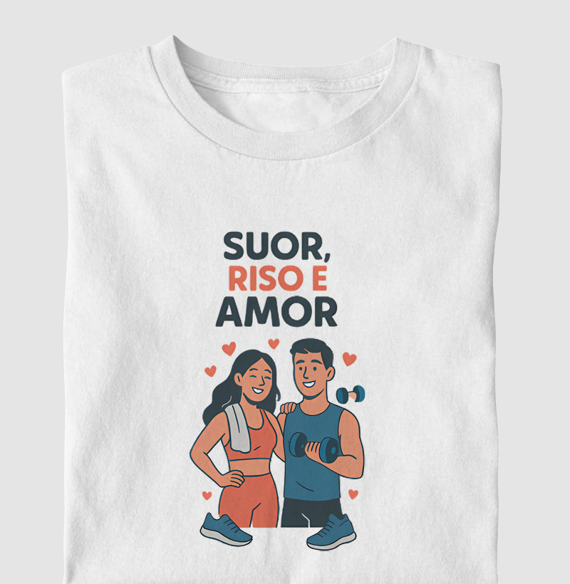 Amor em Movimento - Camiseta Suor, Riso e Amor