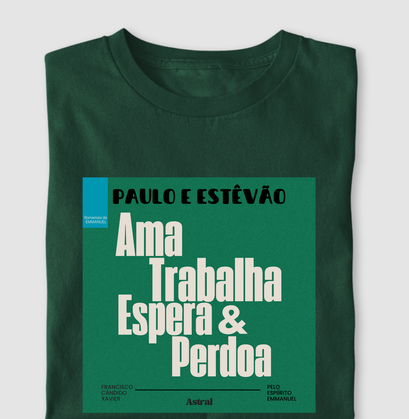 Ama, Trabalha, Espera e Perdoa