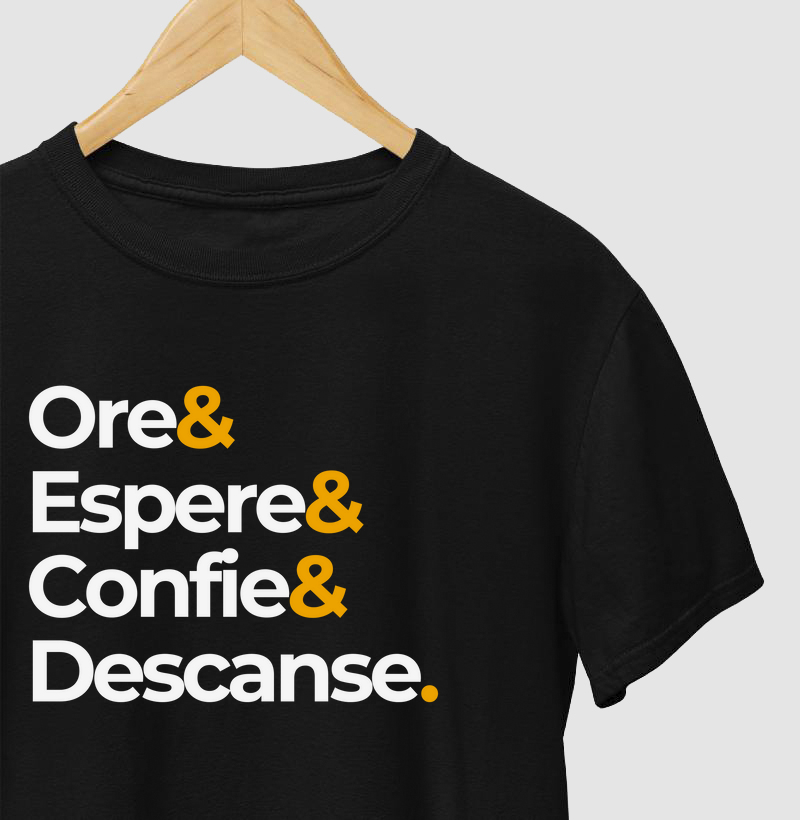 Ore & Espere & Confie & Descanse