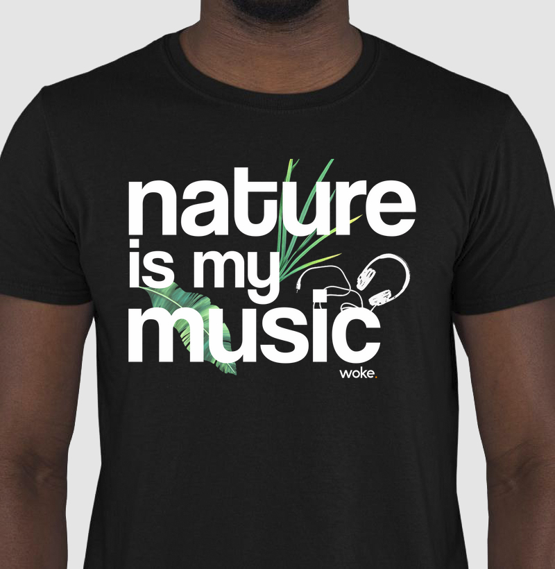Camiseta Woke Nature Is My Music 