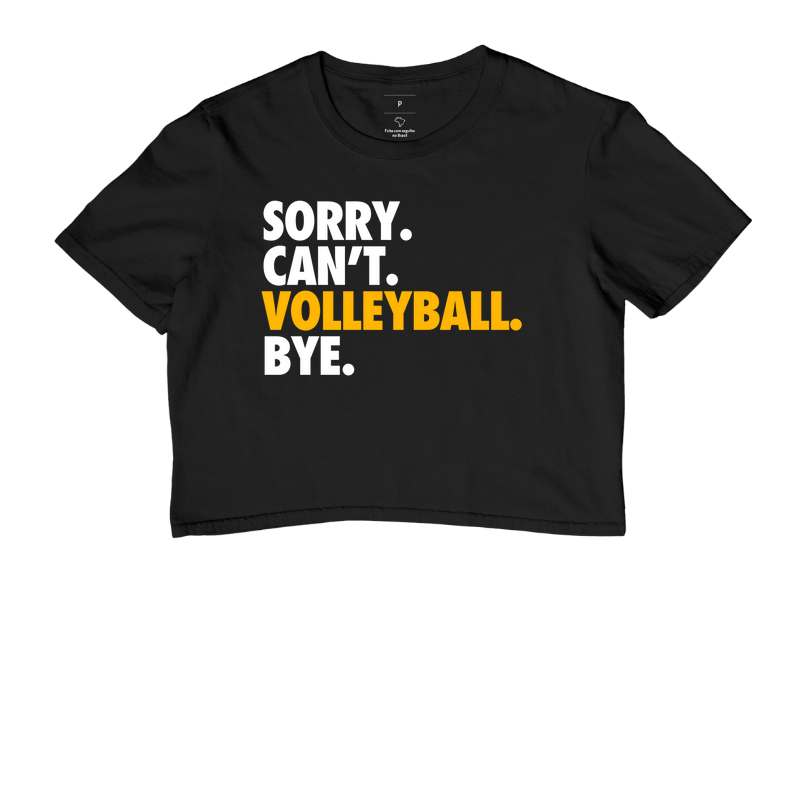Sorry. Can't. Volleyball. Bye
