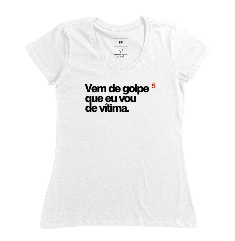 Vem de golpe que eu vou de vítima