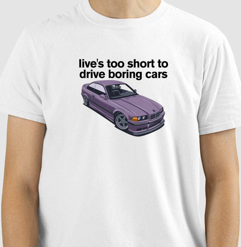 Live's too short to drive boring cars II