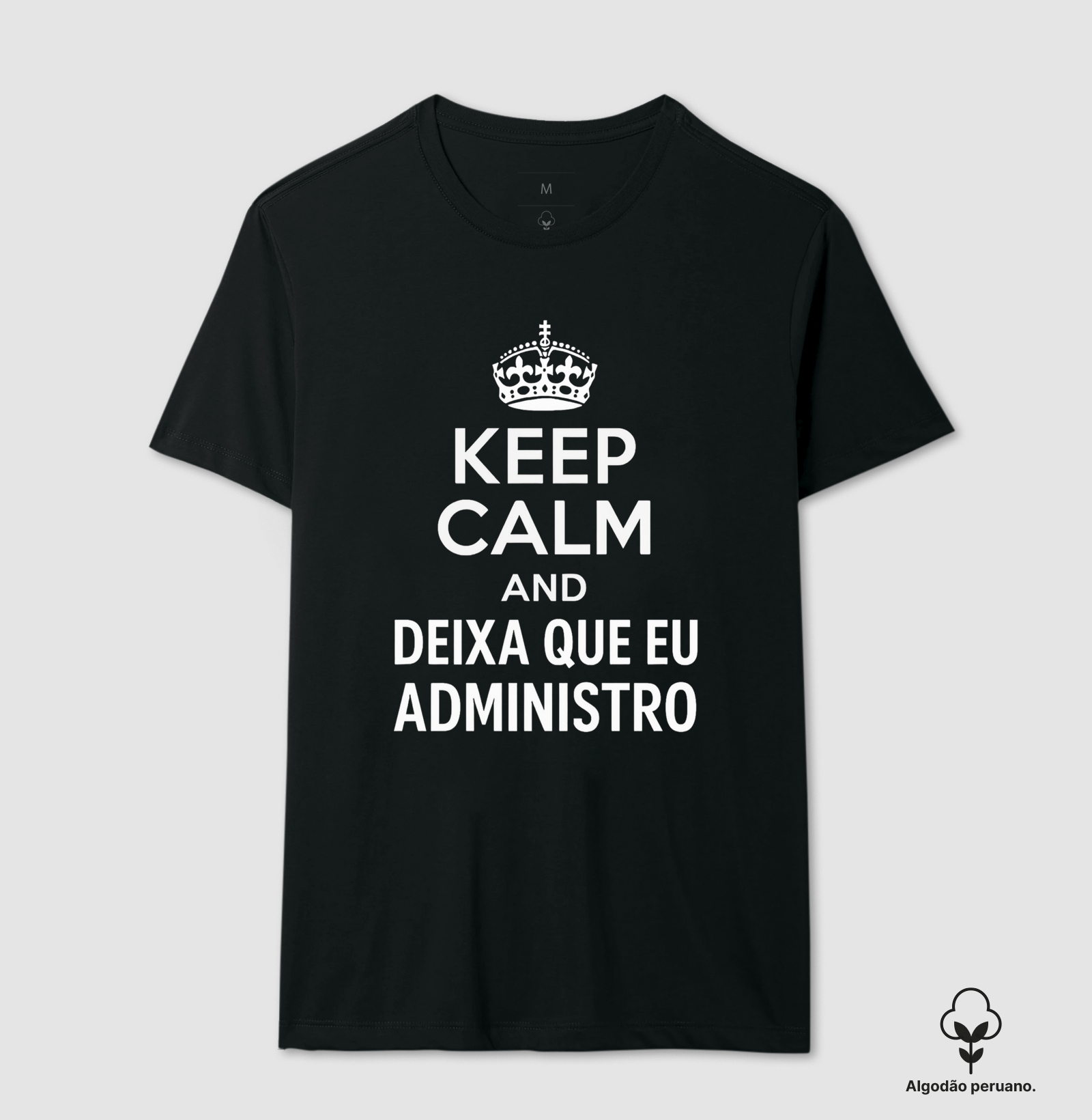 Keep Calm and Deixa Que Eu Administro