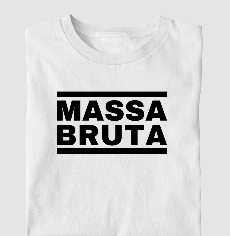 Camiseta 'Massa Bruta'