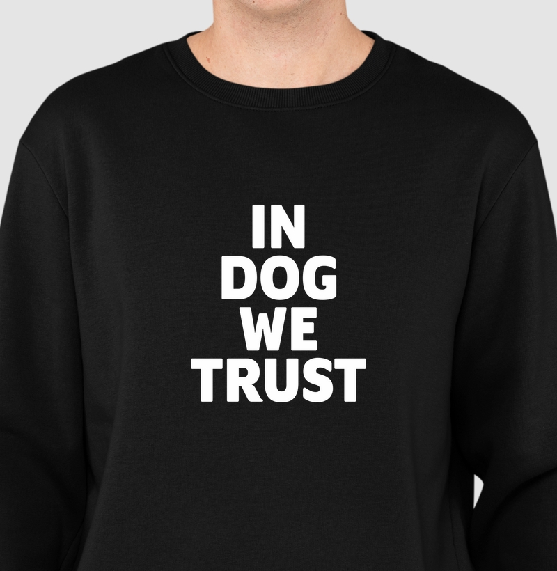 MOLETOM IN DOG WE TRUST