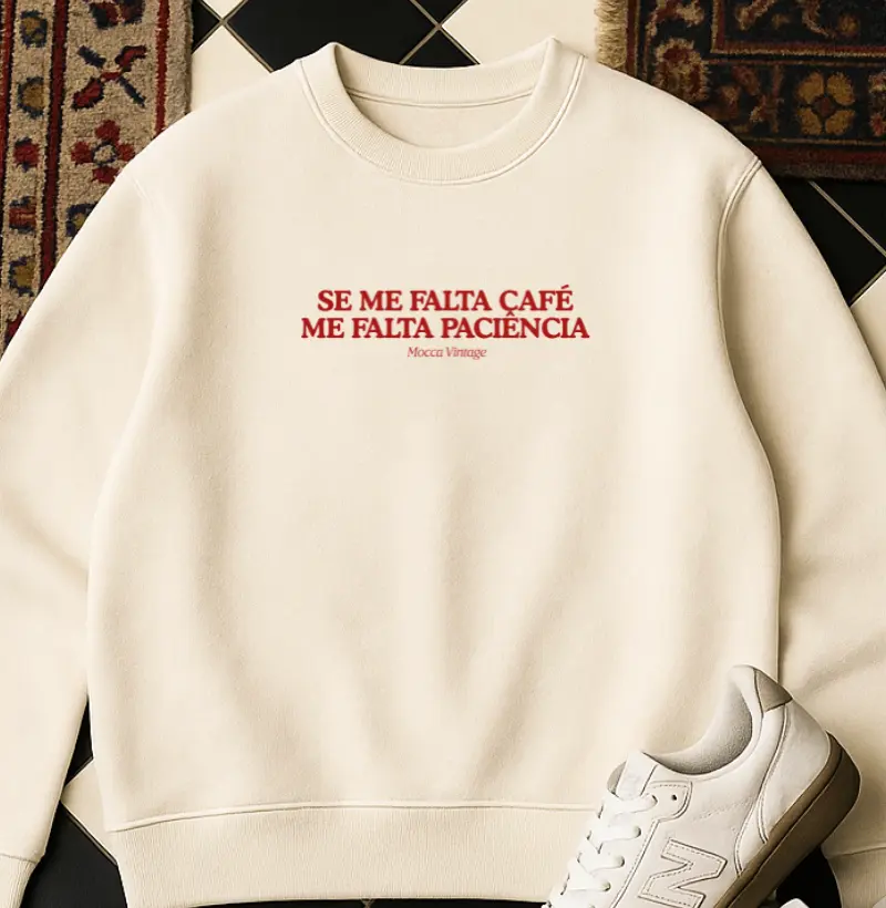 MOLETOM - Se me falta café, me falta paciência