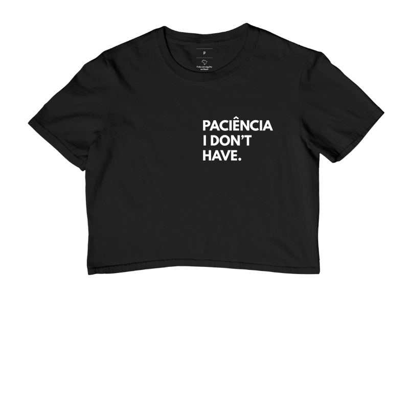 PACIÊNCIA I DON'T HAVE