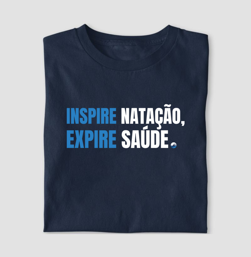 Camiseta Inspire Natação. Expire saúde.