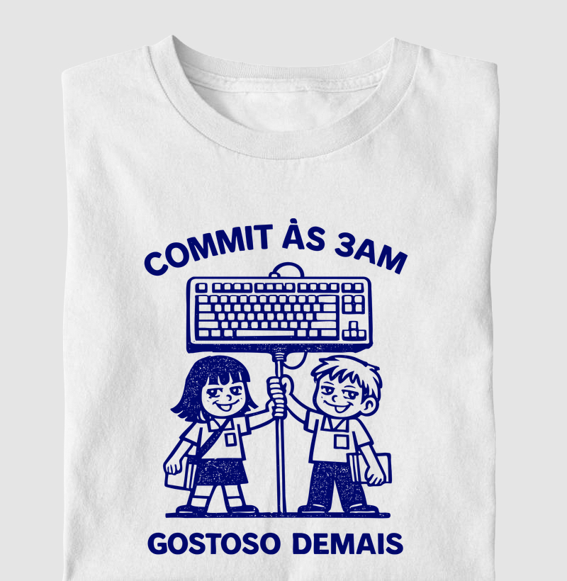 Commit às 3AM, Gostoso Demais