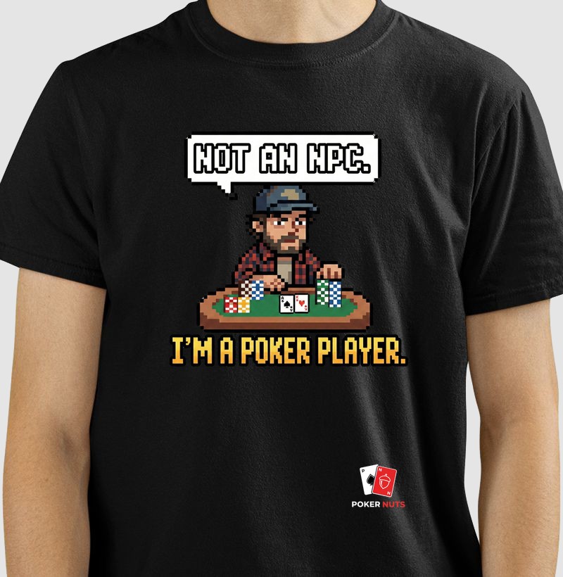 Camiseta Not An NPC. I'm a Poker Player.