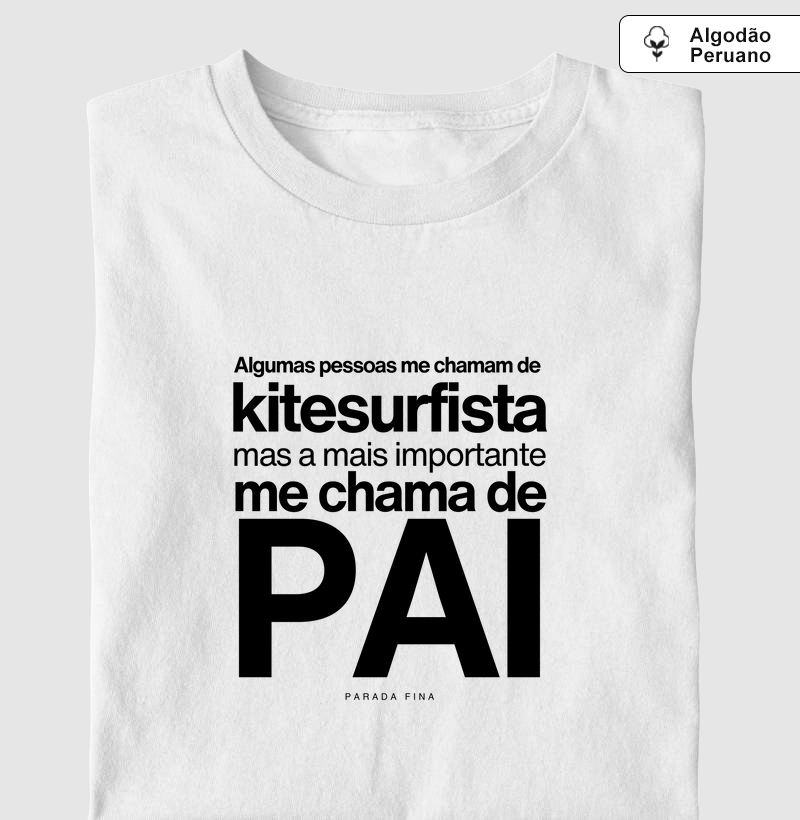 Alguns Me Chamam de Kitesurfista, Mas o Mais Importante Me Chama de Pai