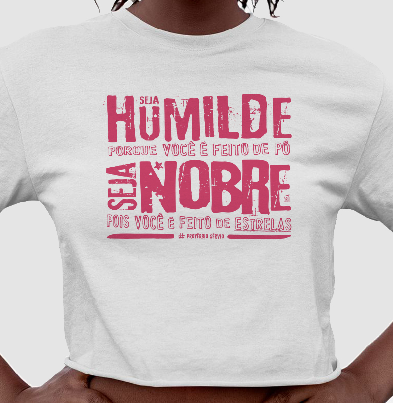 Seja Humilde. Seja Nobre.