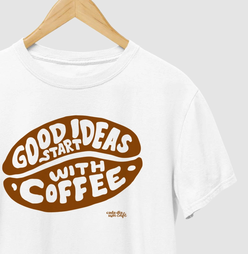 Good Ideas Start With Coffee