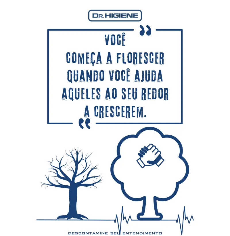 Camisetas VOCÊ COMEÇA A FLORESCER QUANDO VOCÊ AJUDA AQUELES AO SEU REDOR A CRESCEREM. Motivação com mensagem Construtiva.
