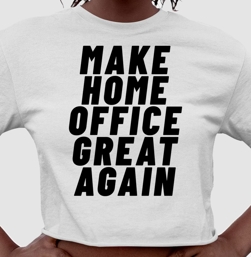 Make Home Office Great Again - letra preta 