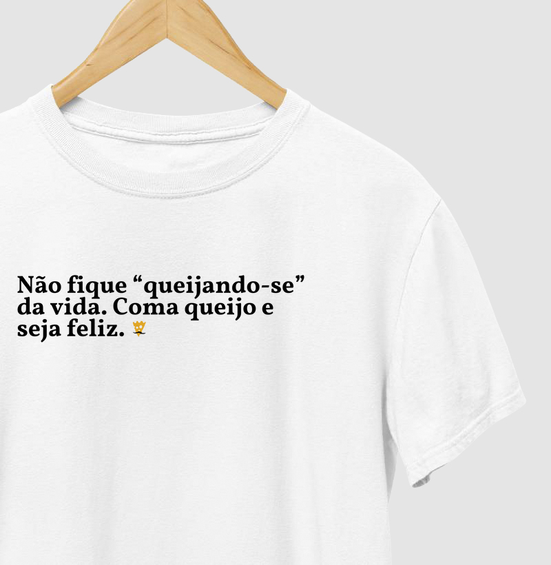 Coma queijo e seja feliz!