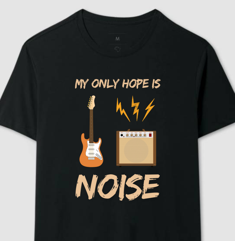 My Only Hope Is Noise